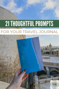 A play by play of what you did is a great start, but if you want to dig a little deeper in your reflections, use these 21 travel diary ideas.