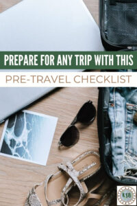 Prepare for your next trip with this ultimate pre travel checklist - complete with a printable list to check off as you go.