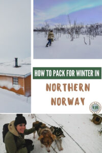 Survive the cold with this practical guide of everything you need to know about what to pack for a week in Northern Norway in winter.