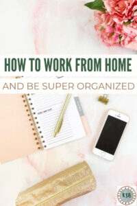 Here are 8 must read tips on how to work from home and be super organized. FREE printable included to help you get started today.