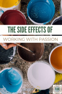 A look at 7 common side effects that occur when you break from the mundane, find your spark and begin working with passion. Spoiler alert, life gets better!