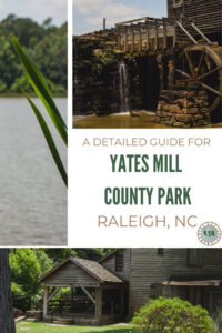 A detailed guide on how to plan a day trip to Historic Yates Mill County Park with everything you need to know to plan your adventure.