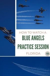 Step By Step Guide On How To Watch The Blue Angels Practice - Pensacola, FL