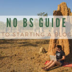 No BS Guide For Starting A Blog